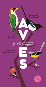 Aves y su magia / Birds and Their Magic (Spanish Edition) by Emmanuelle Kecir-Lepetit, Léa Maupetit, 9788419794369