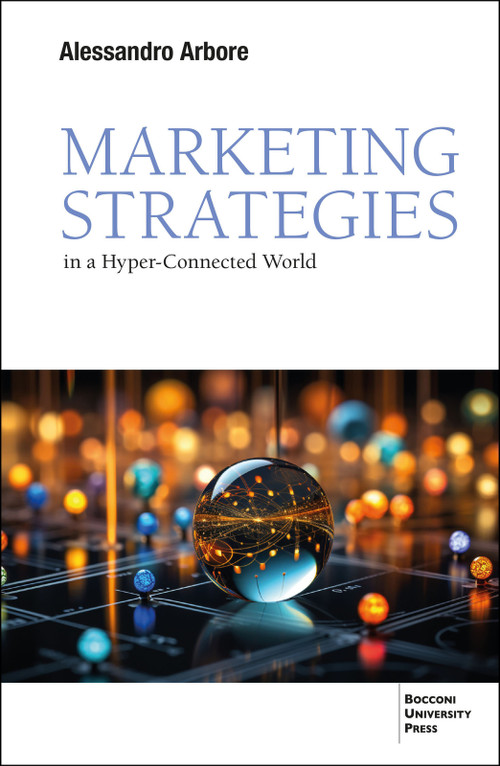 Market Strategies in a Hyper-connected World by Alessandro Arbore, 9791281627109