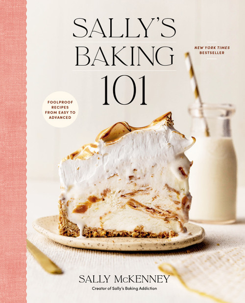 Sally's Baking 101 (Foolproof Recipes from Easy to Advanced) by Sally McKenney, 9780593581964