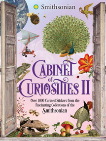Cabinet of Curiosities II (Over 1,000 Curated Stickers from the Fascinating Collections of the Smithsonian) by Smithsonian Institution, 9781524895563