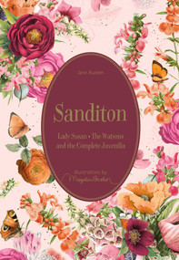 Sanditon (Lady Susan • The Watsons and the Complete Juvenilia) by Marjolein Bastin, Jane Austen, 9798881602116