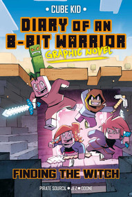 Diary of an 8-Bit Warrior Graphic Novel (Finding the Witch) by Cube Kid, Pirate Sourcil, Odone, Jez, 9798881602819