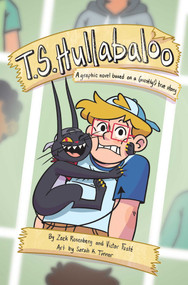 T.S. Hullabaloo (A Graphic Novel Based on a (Mostly) True Story) - 9798881602918 by Zack Rosenberg, Victor Fusté, Sarah K Turner, 9798881602918