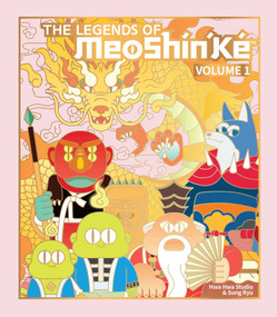 The Legends of MeoShín'Ké (An Illustrated Guide to Korean Monsters and Mythology) by HwaHwa Studio, Sung Ryu, 9798881602925