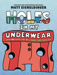 Holes in My Underwear (Over 100 Poems That Will Knock Your Socks Off) - 9798881603502 by Matthew Eicheldinger, 9798881603502