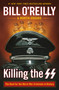 Killing the SS (The Hunt for the Worst War Criminals in History) - 9781250420961 by Bill O'Reilly, Martin Dugard, 9781250420961