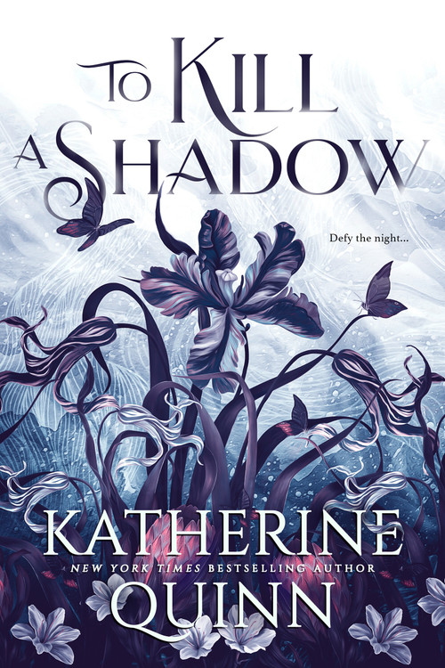 To Kill a Shadow - 9781649378798 by Katherine Quinn, 9781649378798