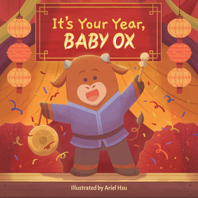 It's Your Year, Baby Ox by Little Bee Books, Ariel Hsu, 9781499817522