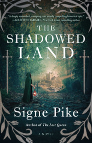 The Shadowed Land (A Novel) - 9781501191497 by Signe Pike, 9781501191497