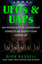 UFOs & UAPs (An Investigative Journalist Dissects an Eighty-Year Cover-Up) by Dick Russell, 9781510783041