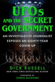Breaking the UFO Disclosure Dam (An Investigative Journalist Exposes an Eighty-Year Cover-Up) by Dick Russell, 9781510783041