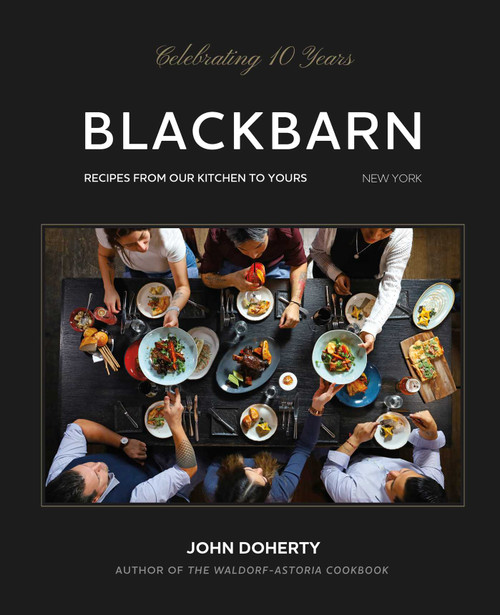 Blackbarn (Recipes from Our Kitchen to Yours) by John Doherty, James O. Fraioli, 9781510784192