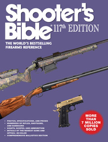 Shooter's Bible 117th Edition (The World's Bestselling Firearms Reference) by Jay Cassell, 9781510784284