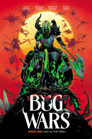 Bug Wars Book One (Lost in the Yard) by Jason Aaron, Mahmud Asrar, Matt Wilson, Becca Carey, 9781534329850