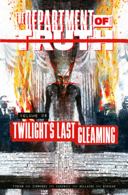 The Department of Truth Volume 6 (Twilight's Last Gleaming) by James Tynion IV, Martin Simmonds, Letizia Cadonici, Jordie Bellaire, 9781534330153