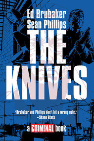 The Knives: A Criminal Book by Ed Brubaker, Sean Phillips, 9781534355590