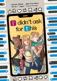 I Didn't Ask For This by Jennie Wood, Josh Cornillon, Michael Wiggam, Charles Pritchett, 9781545812679