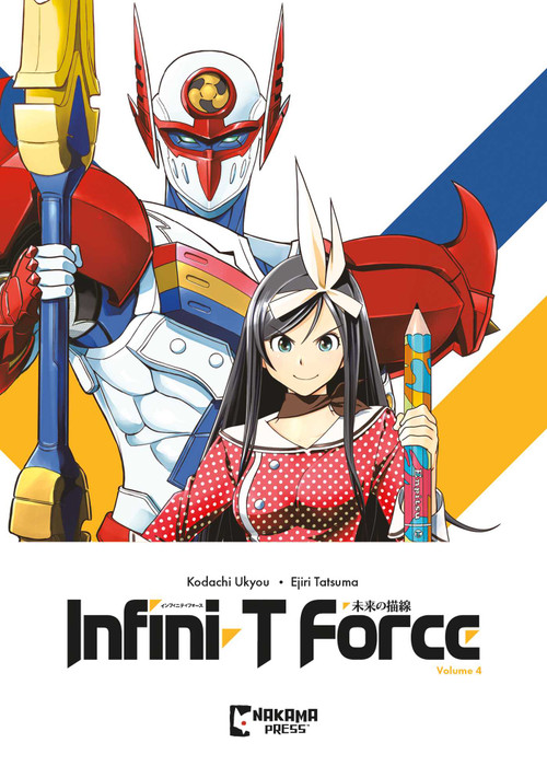 Infini-T Force Vol. 4 by Ukyo Kodachi, Tatsuma Ejiri, Caleb D. Cook, 9781545820438
