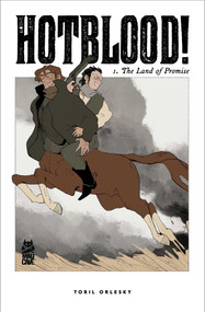 Hotblood! Vol. 1 (The Land of Promise) by Toril Orlesky, 9781545820445