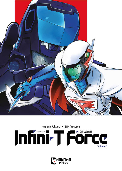 Infini-T Force Vol. 5 by Ukyo Kodachi, Tatsuma Ejiri, Caleb D. Cook, 9781545821022