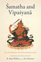 Samatha and Vipasyana (An Anthology of Pith Instructions) by B. Alan Wallace, Eva Natanya, 9781614299691