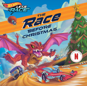Hot Wheels Let's Race: The Race Before Christmas by Steve Behling, Kirk Parrish, 9781640365629