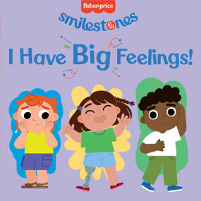 Fisher-Price: I Have Big Feelings! by Anna Membrino, Beatrice Costamagna, 9781640365698