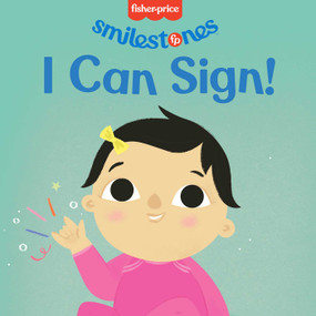 Fisher-Price: I Can Sign! by Anna Membrino, Kim Faria, 9781640365766