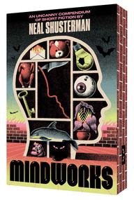 MindWorks (An Uncanny Compendium of Short Fiction) by Neal Shusterman, 9781665939799
