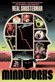 MindWorks (An Uncanny Compendium of Short Fiction) - 9781665990783 by Neal Shusterman, 9781665990783