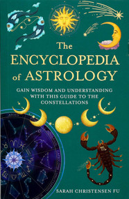 The Encyclopedia of Astrology by Sarah Christensen Fu, 9781667210223