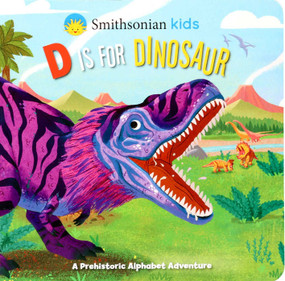 Smithsonian Kids: D Is for Dinosaur by Courtney Acampora, Marta Garatea, 9781667210308