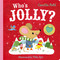 Who's Jolly? (Interactive Board Book for Babies and Toddlers 0-3) by Camilla Reid, Nila Aye, 9781667210568