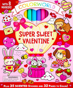 ColorWorld: Super Sweet Valentine (Plus 35 Stickers and 32 Pages to Color!) by Felicity French, 9781667210599