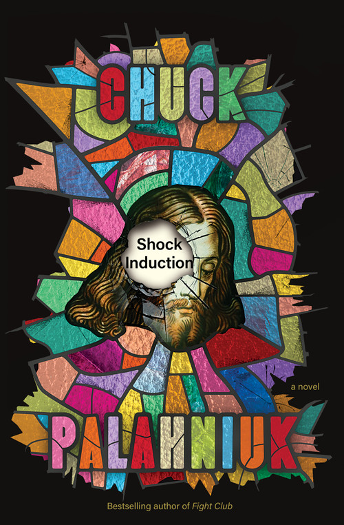 Shock Induction (A Novel) - 9781668021453 by Chuck Palahniuk
