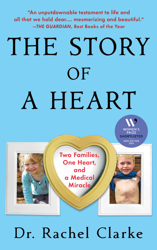 The Story of a Heart (Two Families, One Heart, and a Medical Miracle) - 9781668045442 by Rachel Clarke, 9781668045442