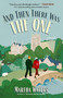 And Then There Was The One (A Novel) by Martha Waters, 9781668069578