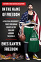 In the Name of Freedom (A Political Dissident's Fight for Human Rights in the NBA and Around the World) by Enes Kanter Freedom, 9781668078365