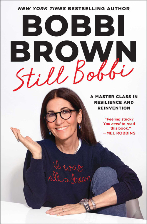 Still Bobbi (A Master Class in Resilience and Reinvention) by Bobbi Brown, 9781668082171