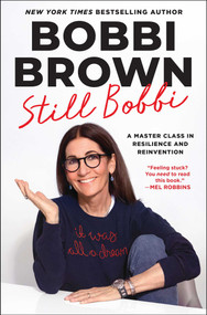 Still Bobbi (A Master Class in Resilience and Reinvention) by Bobbi Brown, 9781668082171