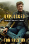 Unplugged (Adventures from MTV to Timbuktu) by Tom Freston, 9781668089798