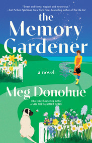 The Memory Gardener (Magic blooms in this cozy novel) by Meg Donohue, 9781668205396