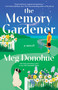 The Memory Gardener (Magic blooms in this cozy novel) by Meg Donohue, 9781668205396