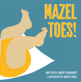 Mazel Toes! by Audrey Barbakoff, Annita Soble, 9781685555627