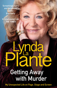 Getting Away With Murder - 9781785124297 by Lynda La Plante, 9781785124297