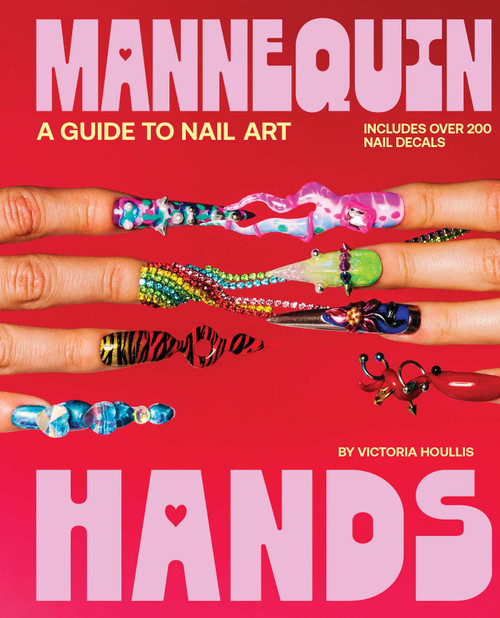 Mannequin Hands (Your Guide to Nail Art) by Victoria Houllis, 9781923208247