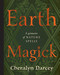 Earth Magick (A Grimoire of Nature Spells) by Cheralyn Darcey, 9781923208308