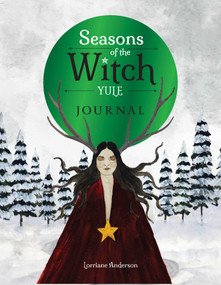 Seasons of the Witch: Yule Journal by Lorriane Anderson, Giada Rose, 9781923208360