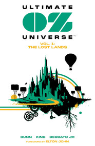 Ultimate OZ Universe Vol. 1: The Lost Lands by Cullen Bunn, Larry King, Mike Deodato, Ive Svorcina, Steve Wands, John, 9781953165992