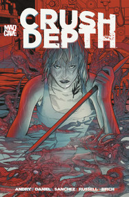 Crush Depth by Tim Daniel, David DB Andry, Alex Sanchez, Kurt Michael Russell, Justin Birch, 9781960578662